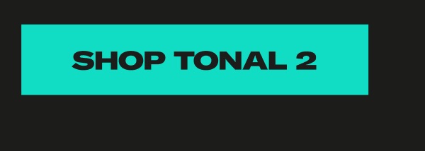 SHOP TONAL 2 SHOP TONAL 2