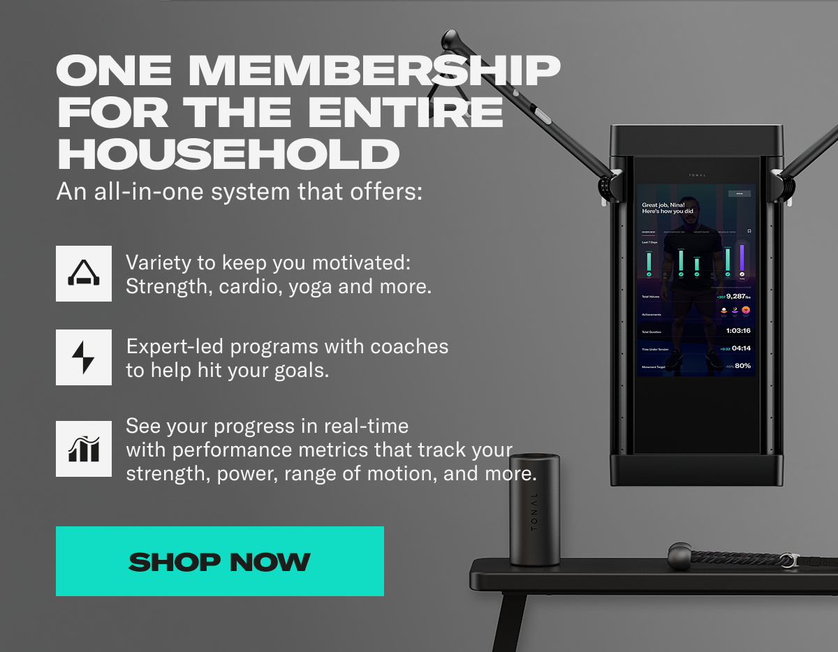 One membership for  the entire household. Shop Now.
