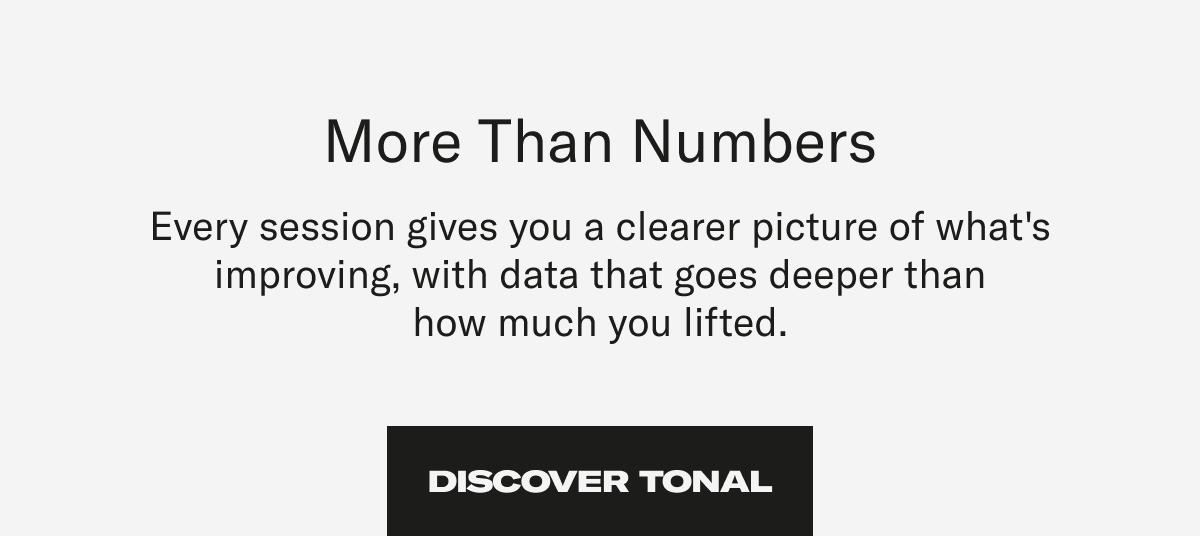 More than numbers. Discover Tonal