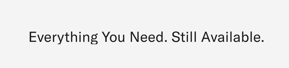 Everything you need. Still Available