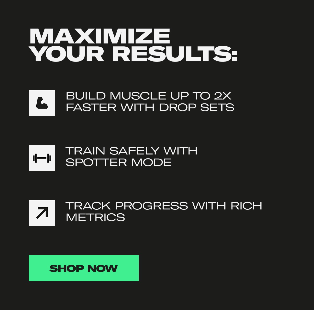 MAXIMIZE YOUR RESULTS