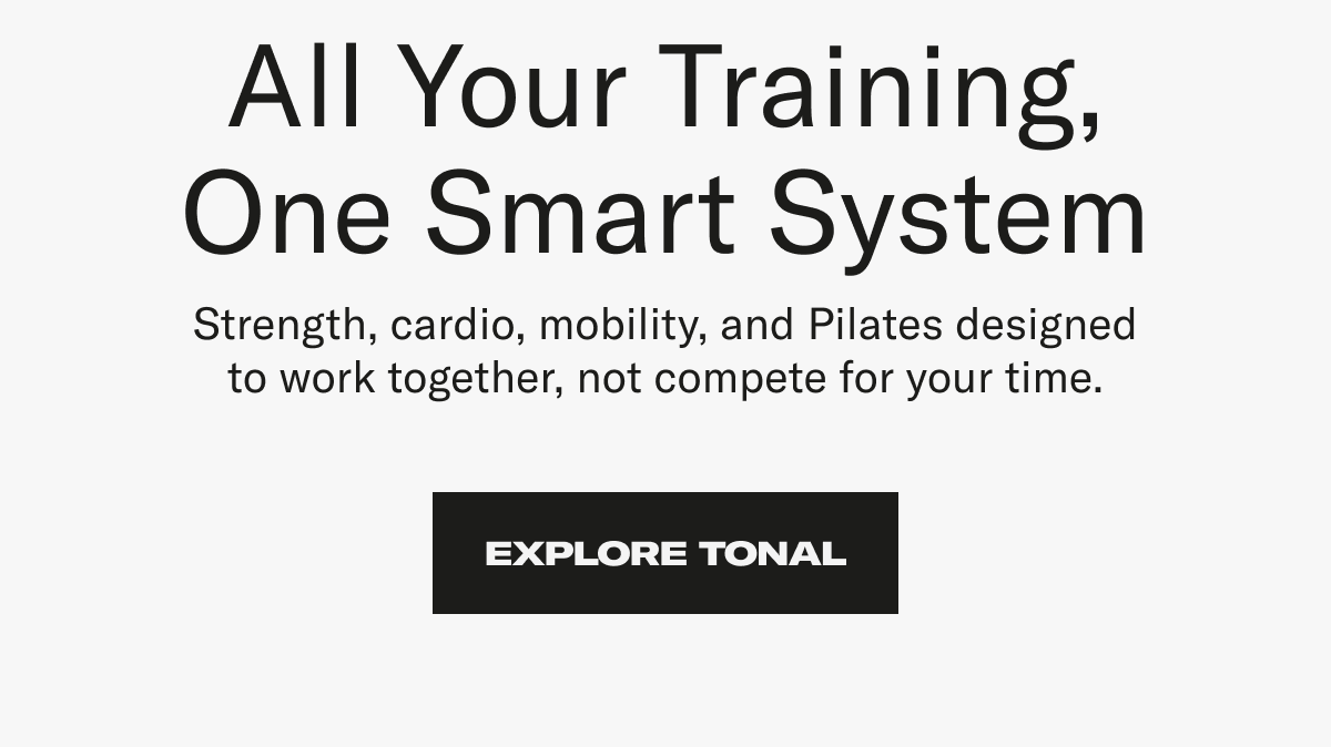 All your training, one smart system. Explore Tonal