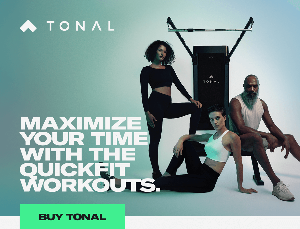 Maximize your time with the quickfit workouts. But Tonal