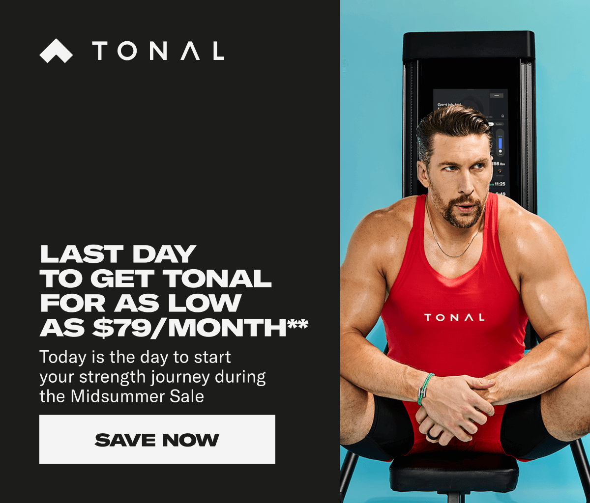 Last day to get Tonal for as low as $79/month** Save Now