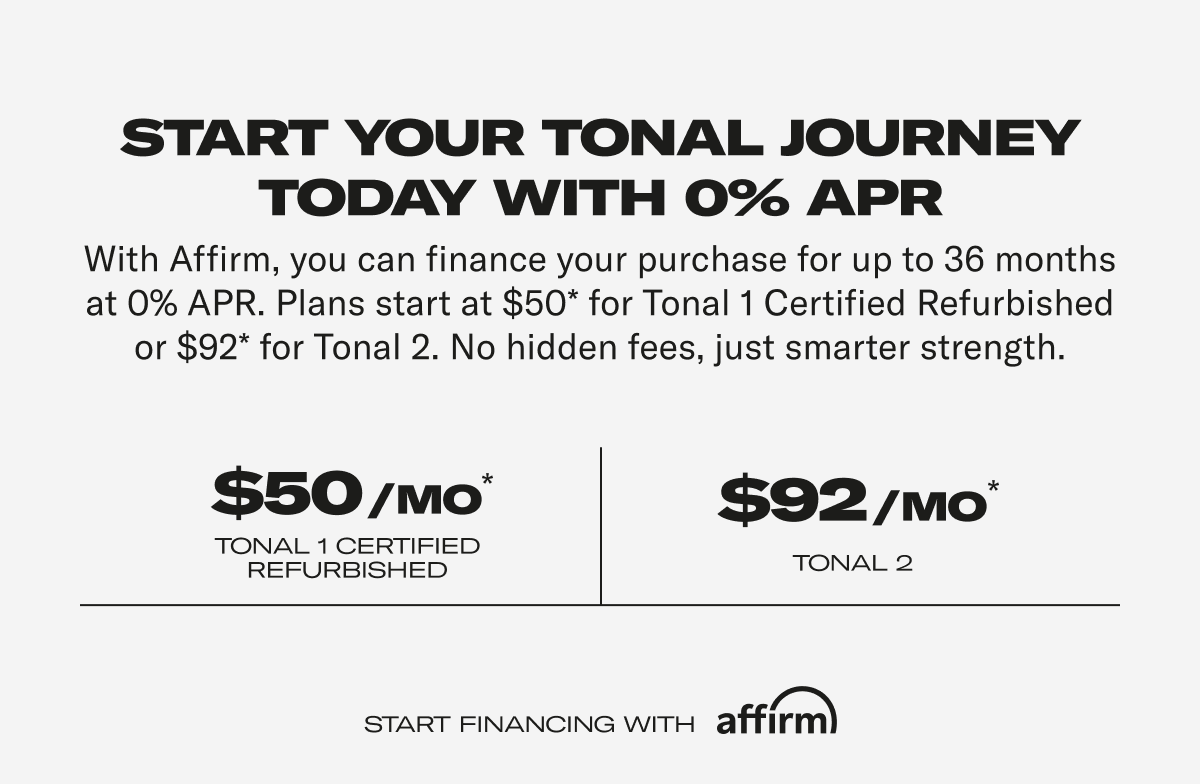 Start your Tonal journey today with 0% APR 