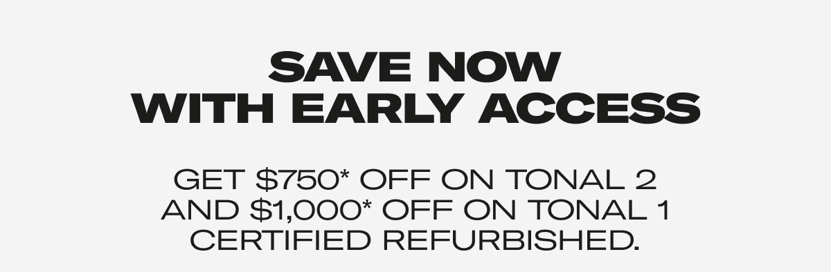 Save Now With Early Access