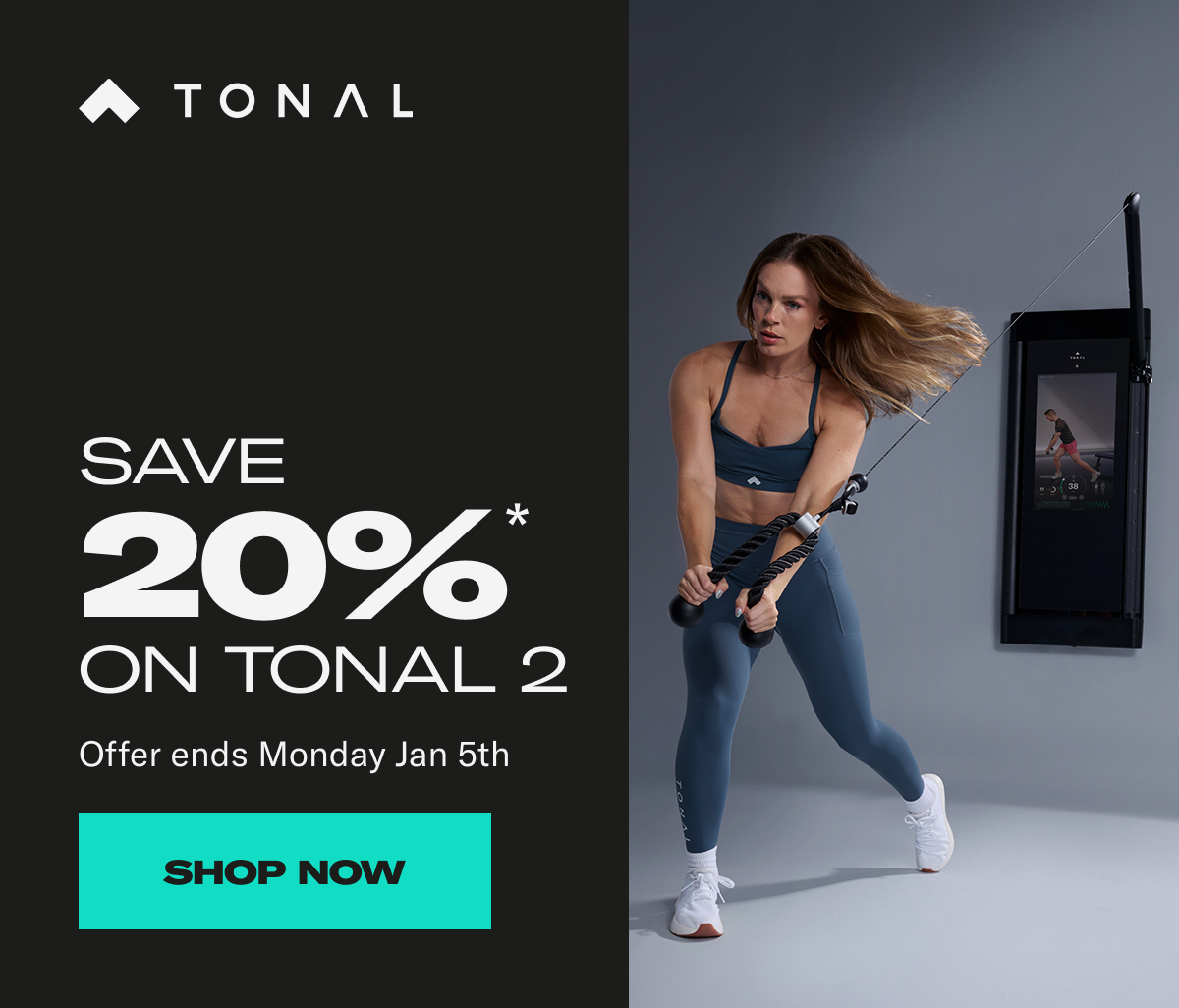 Save 20% on Tonal 2. Save Now