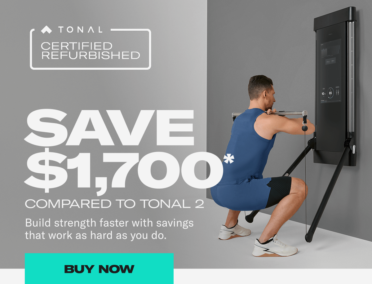Save $1,700 compared to Tonal 2. Buy Now