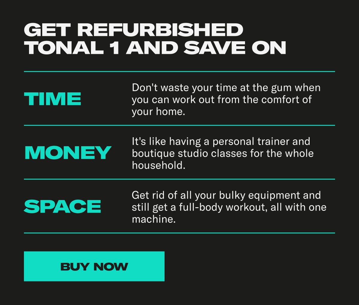Get Refurbished Tonal 1 and save on time, money and space. Buy Now