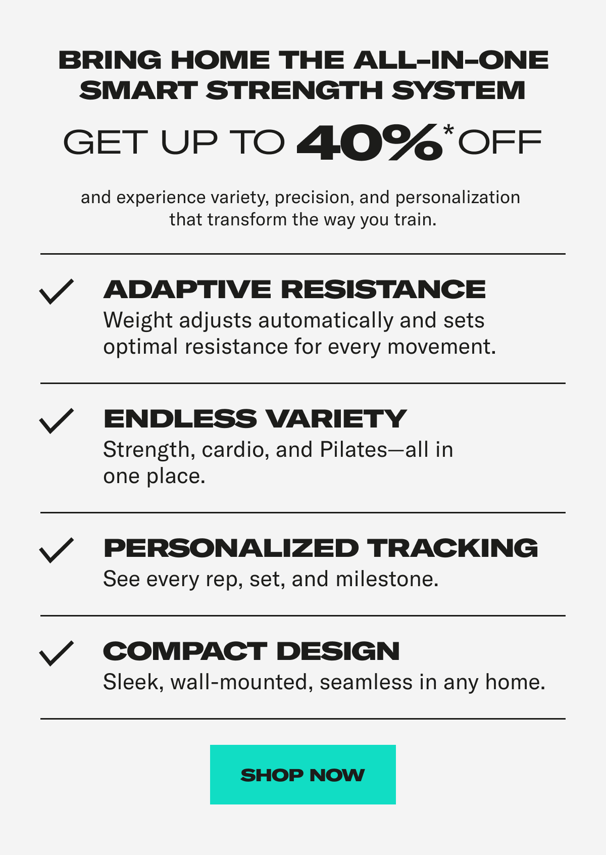 Bring home the all-in-one smart strength system. Get up to 40% off. Shop Now
