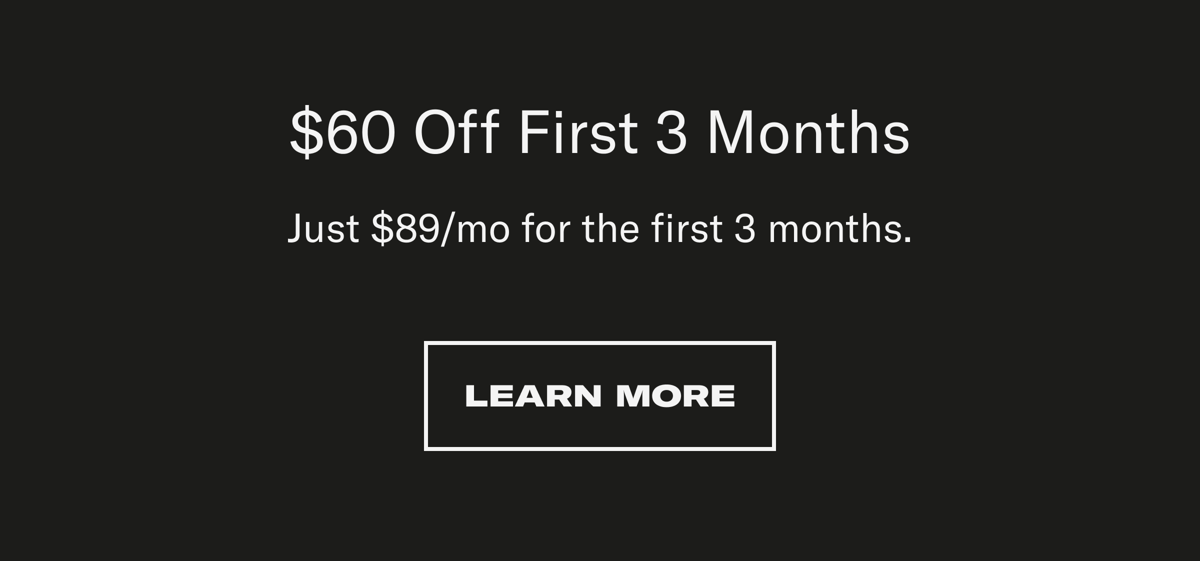 60% off first 3 months. Learn More