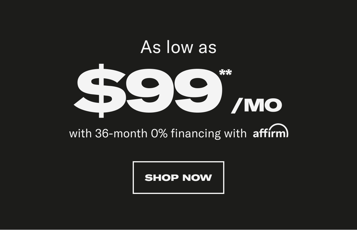 As low as $99/mo**. Shop Now