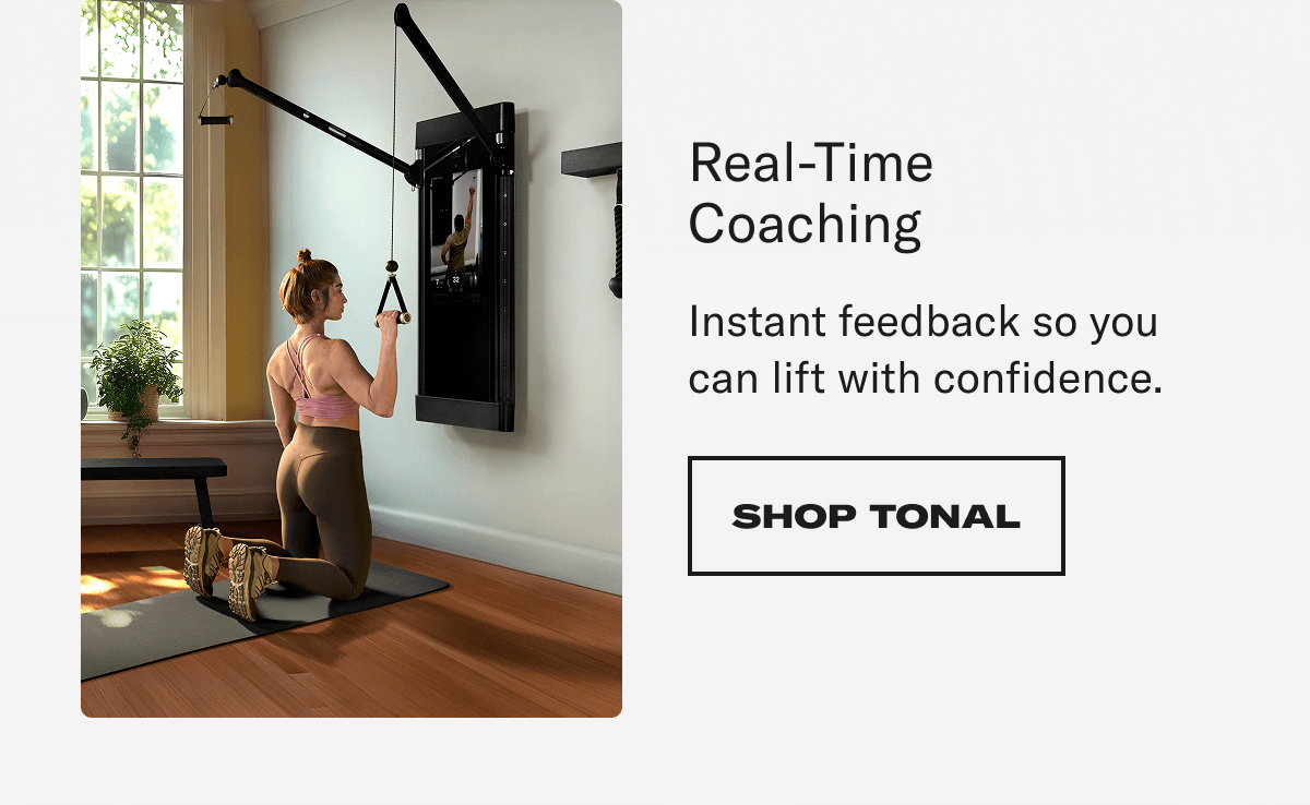 Real-Time Coaching. Shop Tonal