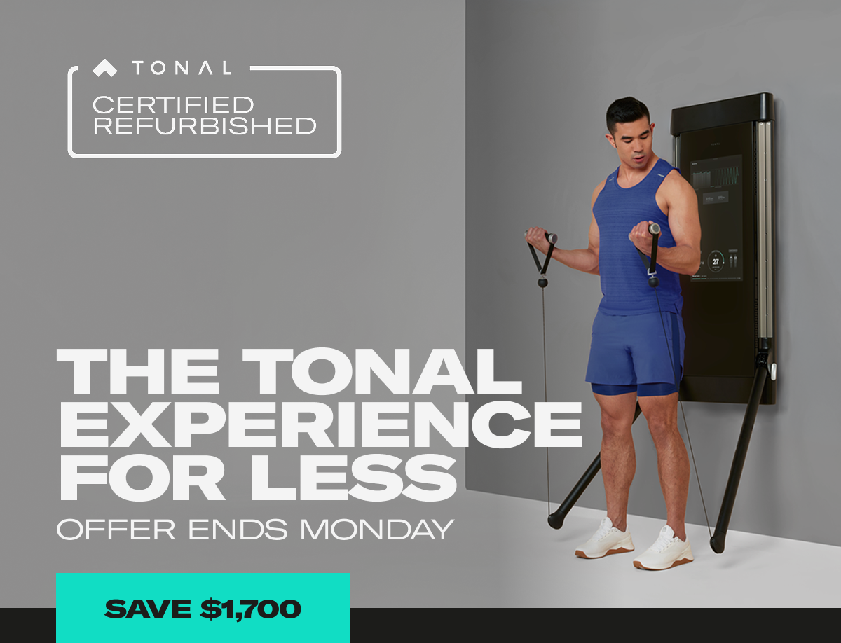 The Tonal experience for less. Offer ends Monday. Save $1,700 The Tonal experience for less. Offer ends Monday. Save $1,700