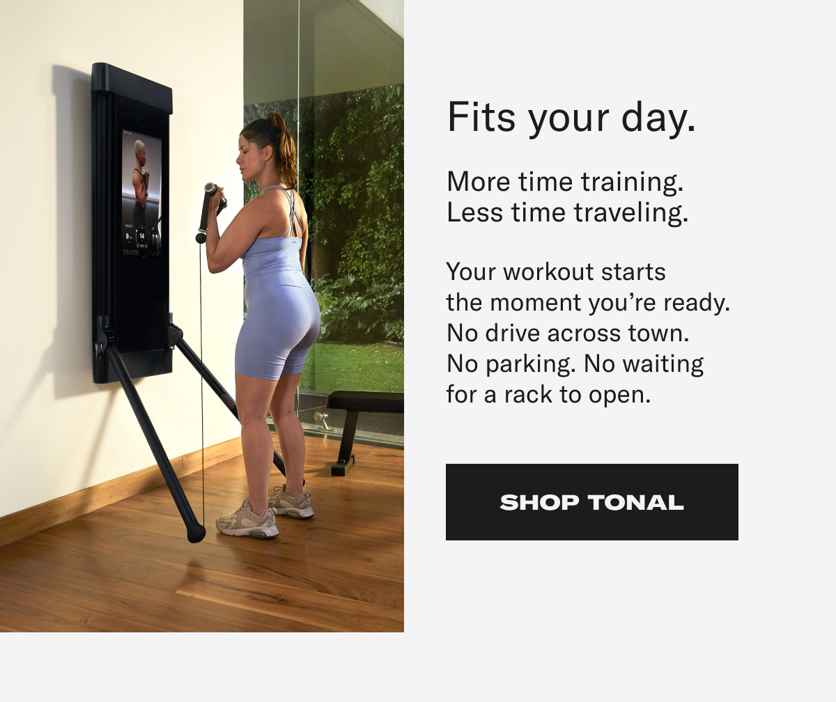 Fits your day more training less traveling shop tonal