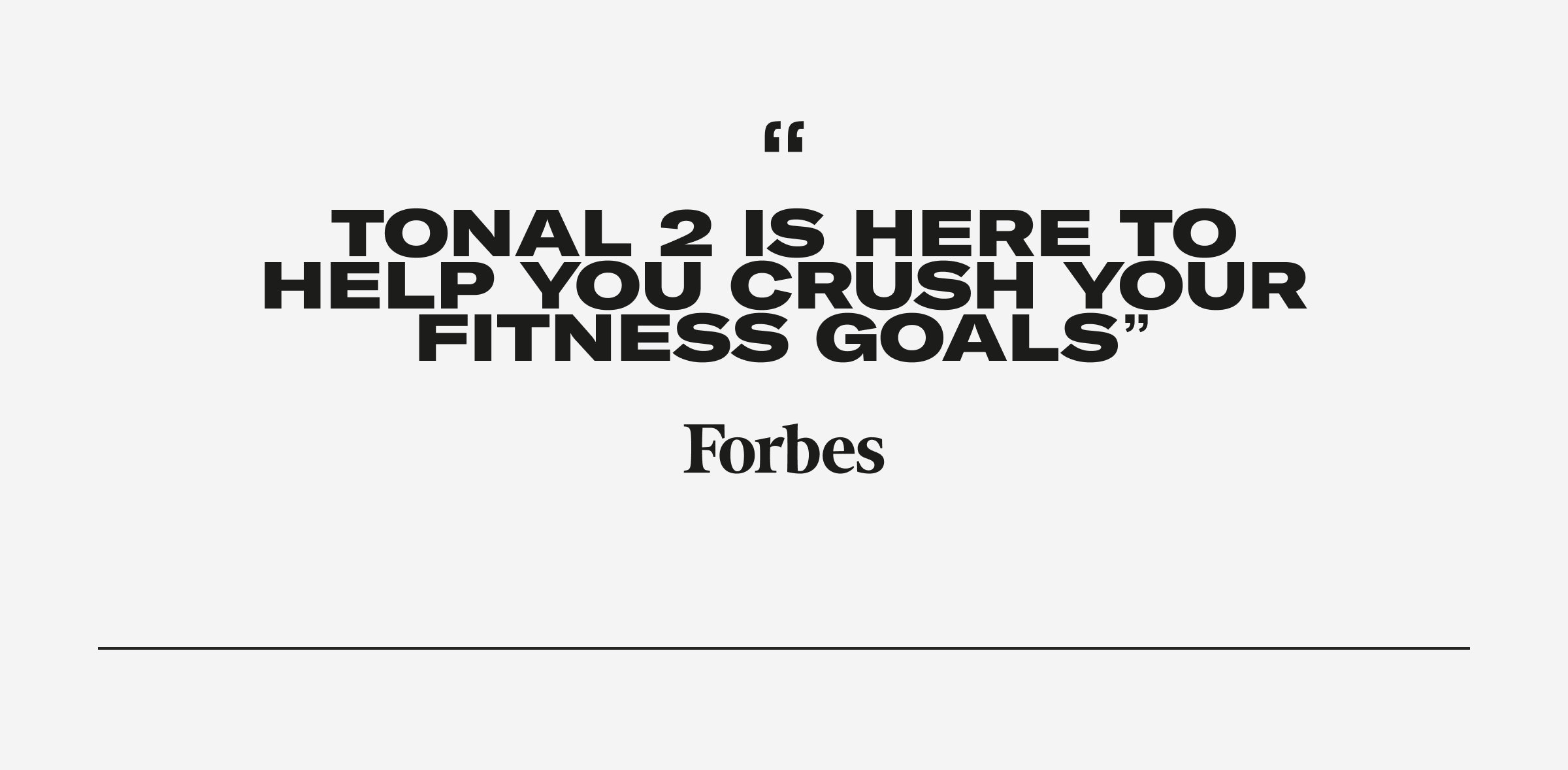TONAL 2 IS HERE TO HELP YOU CRUSH YOUR FITNESS GOALS