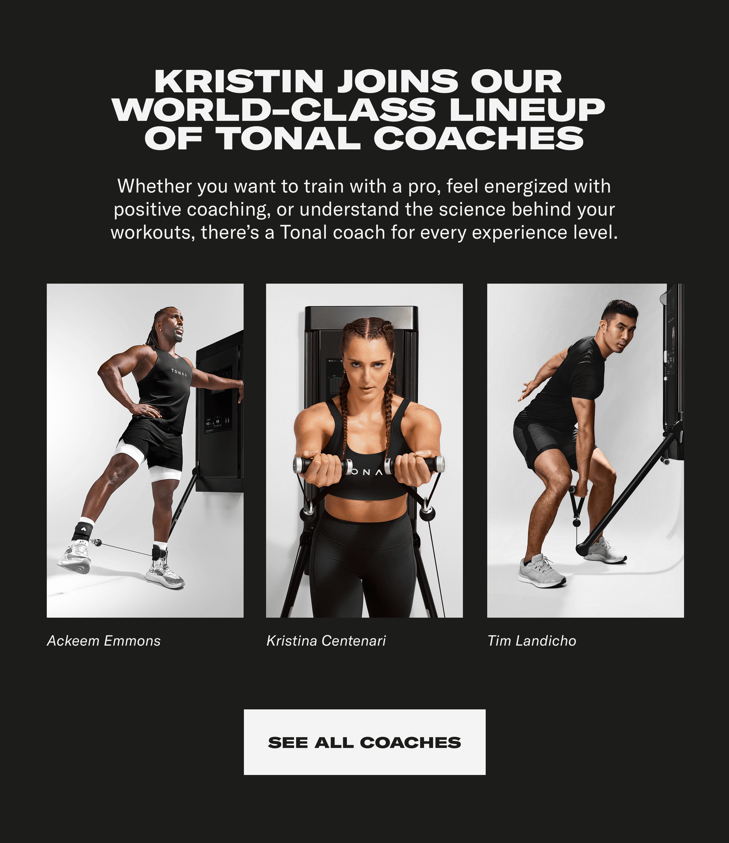 Kristin joins our wold-class lineup of Tonal coaches. See All Coaches Kristin joins our wold-class lineup of Tonal coaches. See All Coaches