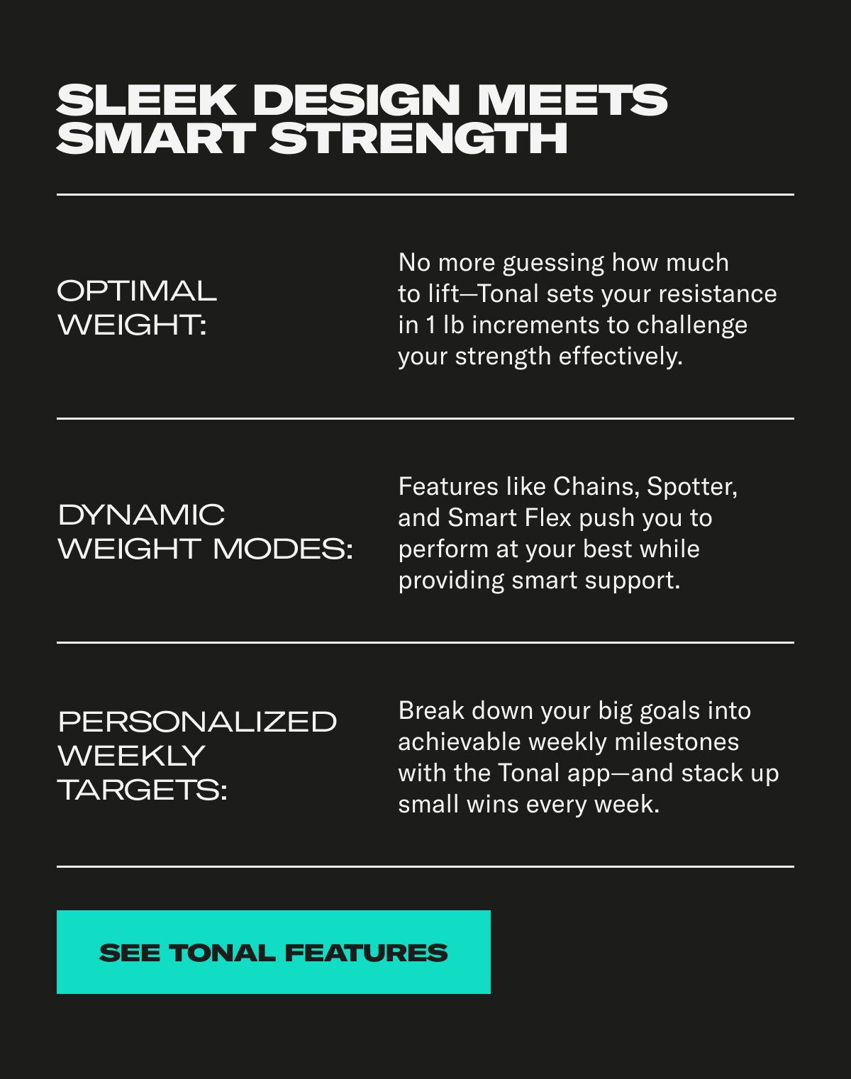 Sleek design meets smart strength. See Tonal Features