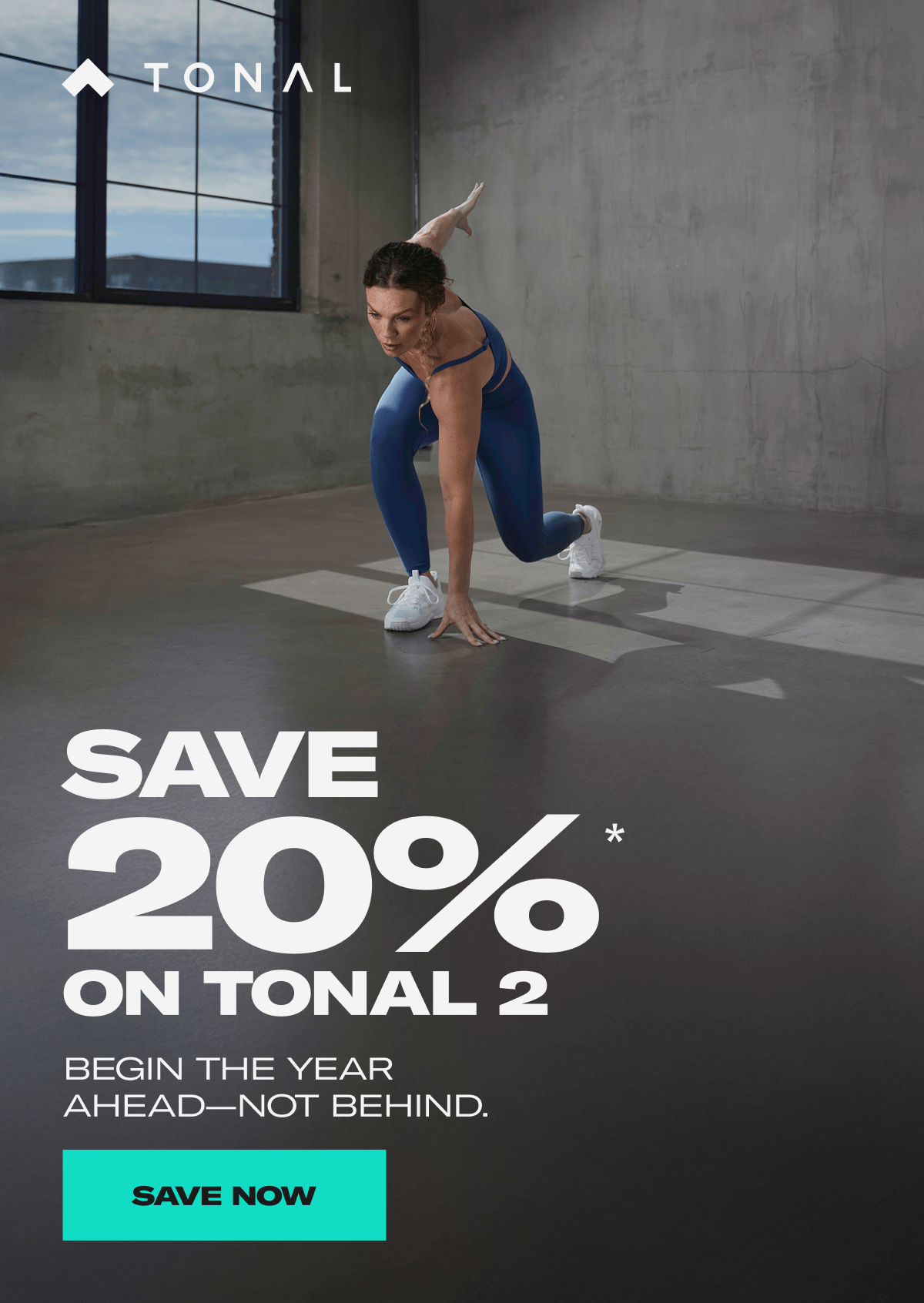 Save 20% on Tonal 2* Save Now