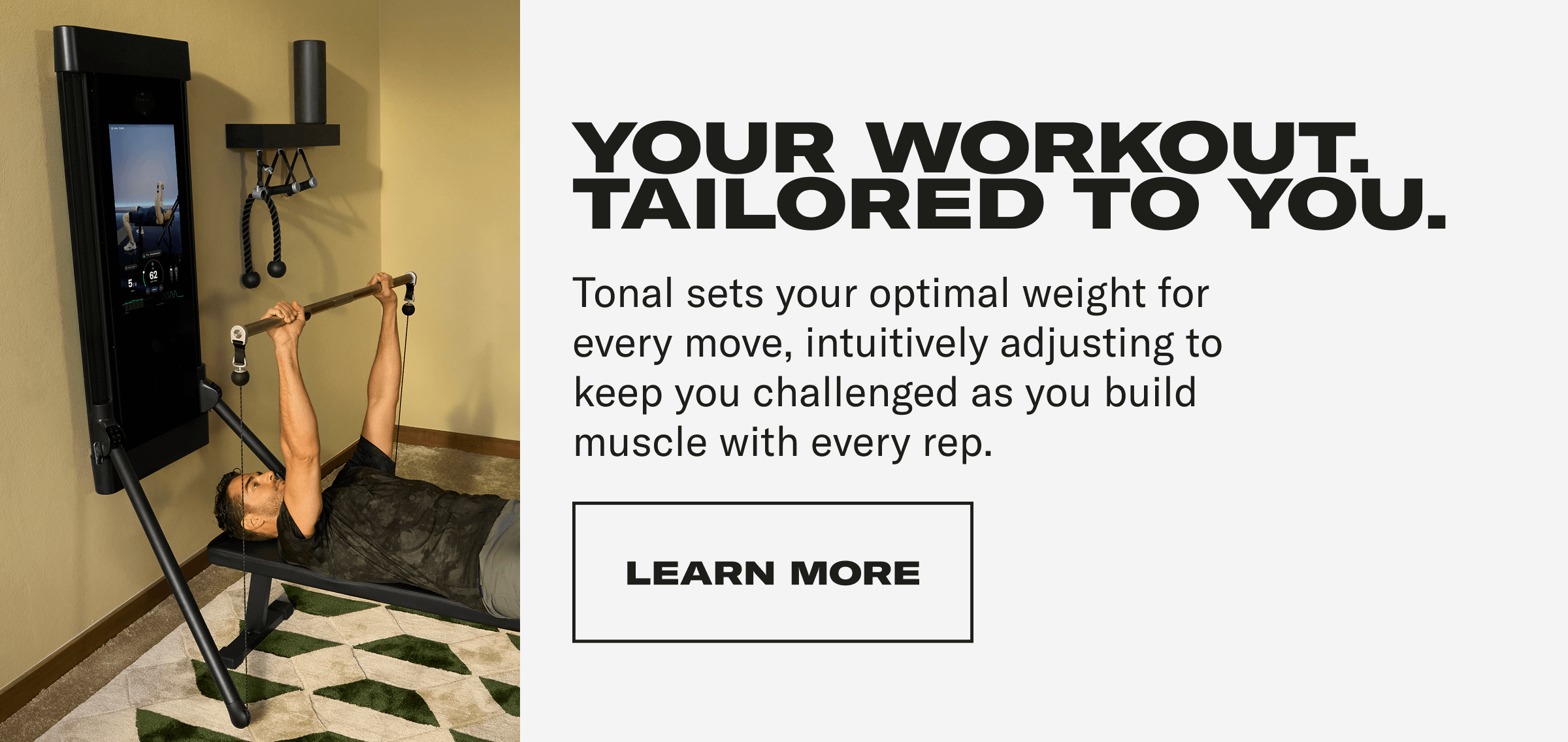 Your Workout. Tailored To You | LEARN MORE