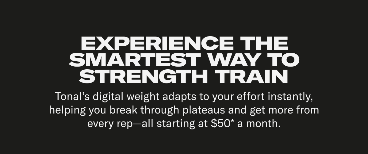 Experience the smartest way to strength train.
