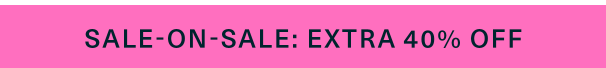 Sale-on-Sale: Extra 40% Off All Sale Items
