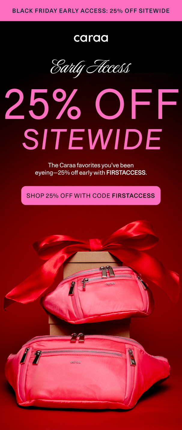 Black Friday Early Access: 25% Off Sitewide with code FIRSTACCESS