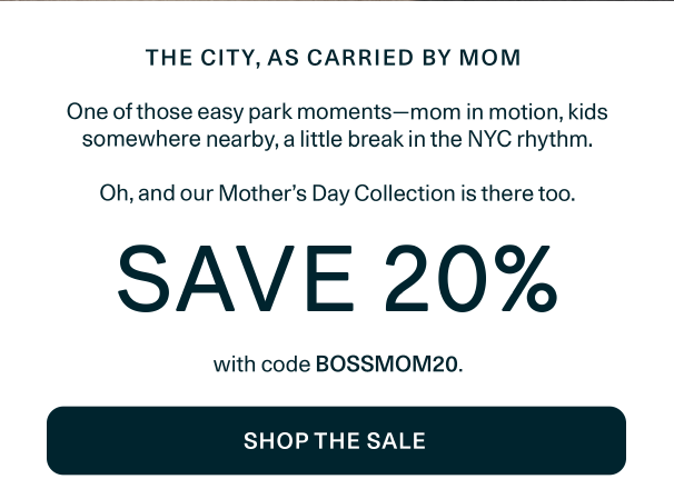 20% Mother's Day Collection with code BOSSMOM20