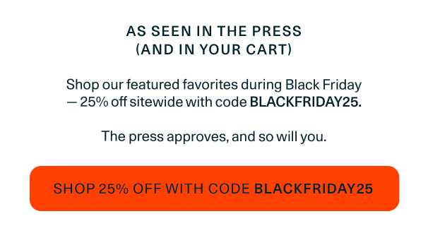 Shop 25% Off Sitewide with code BLACKFRIDAY25