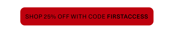 Black Friday Early Access: 25% Off Sitewide with code FIRSTACCESS