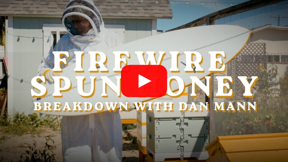 Firewire Spun Honey breakdown video with shaper Dan Mann