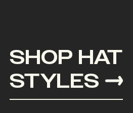 SHOP HAT STYLES >