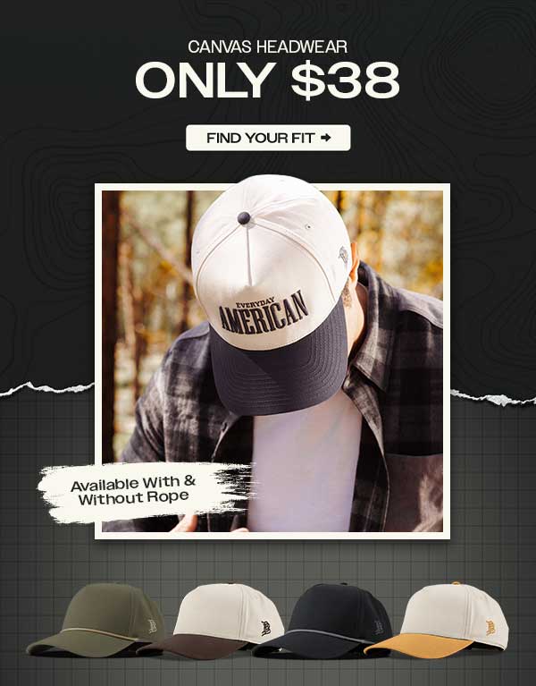 BRANDED BILLS CANVAS HEADWEAR FOR ONLY $44 | AVAILABLE WITH & WITHOUT ROPE | SHOP NOW >