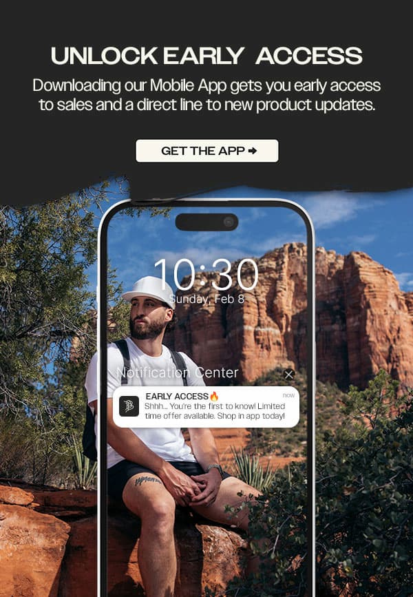 GET EARLY ACCESS TO NEW DROPS AND SALES WITH THE APP >