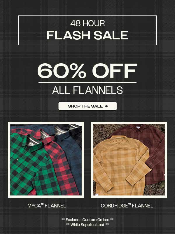 60% OFF ALL FLANNELS | 48 HOURS ONLY | SHOP THE SALE >