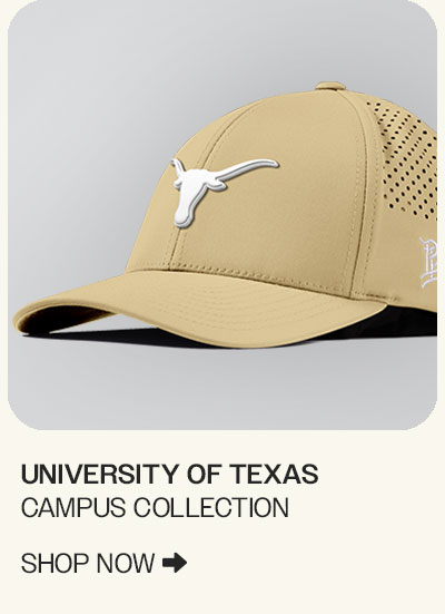 UNIVERSITY OF TEXAS | CAMPUS COLLECTION | SHOP NOW 🡆