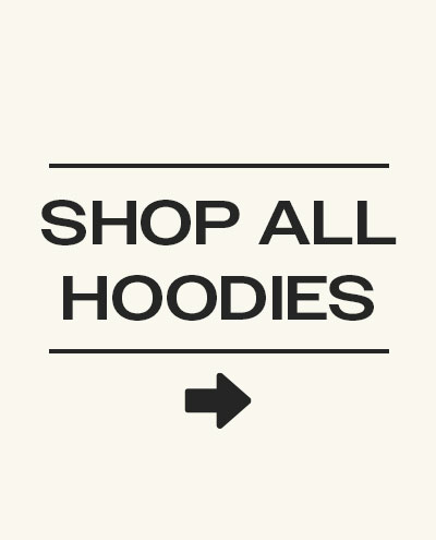 SHOP ALL HOODIES 🡆