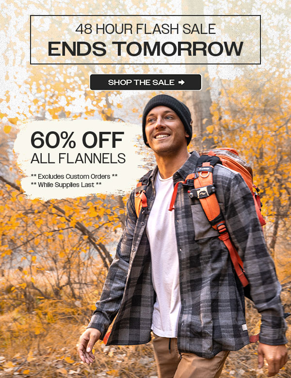60% OFF ALL FLANNELS | 48 HOURS ONLY | SHOP THE SALE >