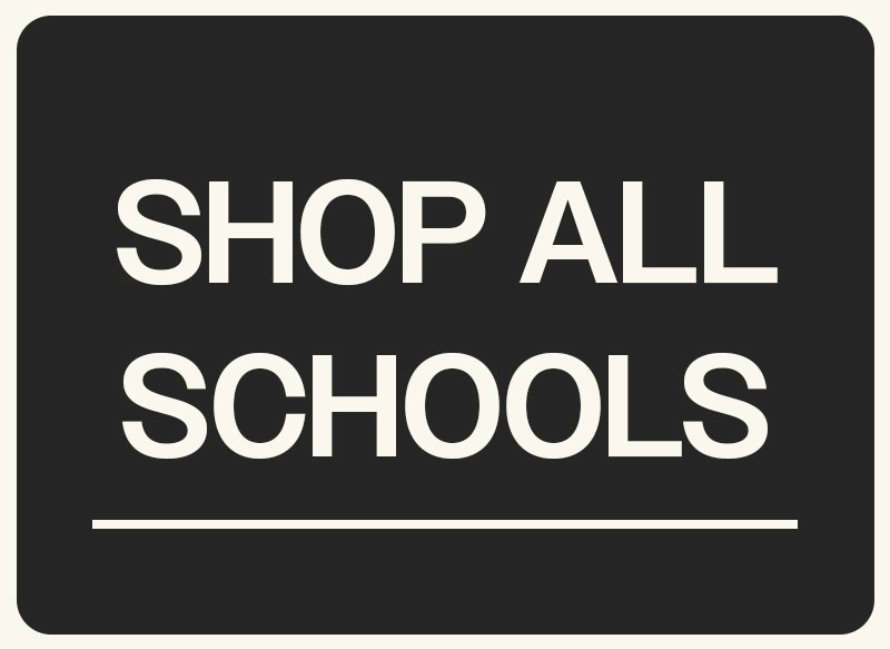 SHOP ALL SCHOOLS >