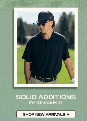 NEW SOLID COLORWAYS | PERFORMANCE POLOS | SHOP NOW >