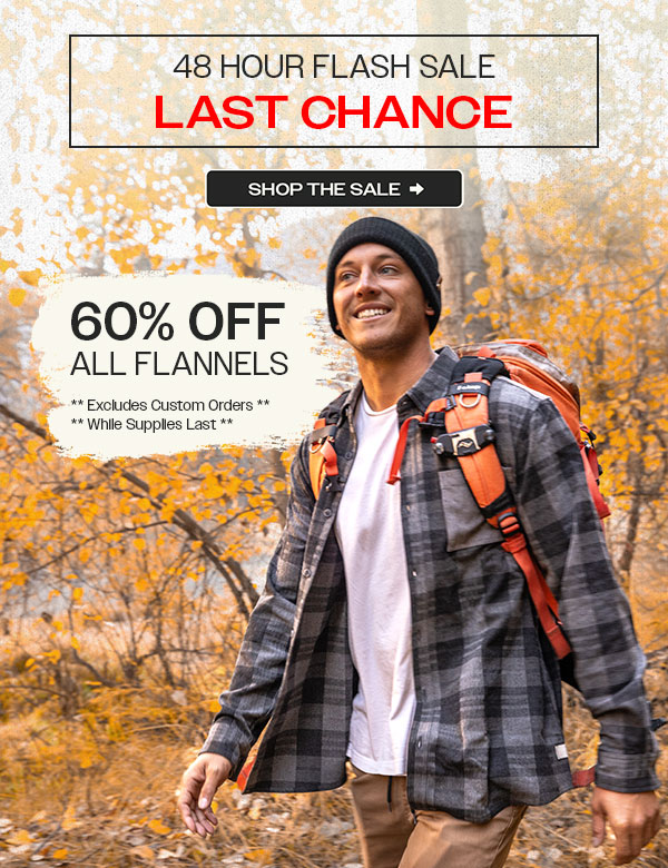 60% OFF ALL FLANNELS | 48 HOURS ONLY | SHOP THE SALE >