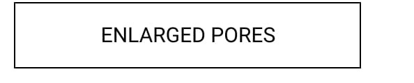 enlarged pores