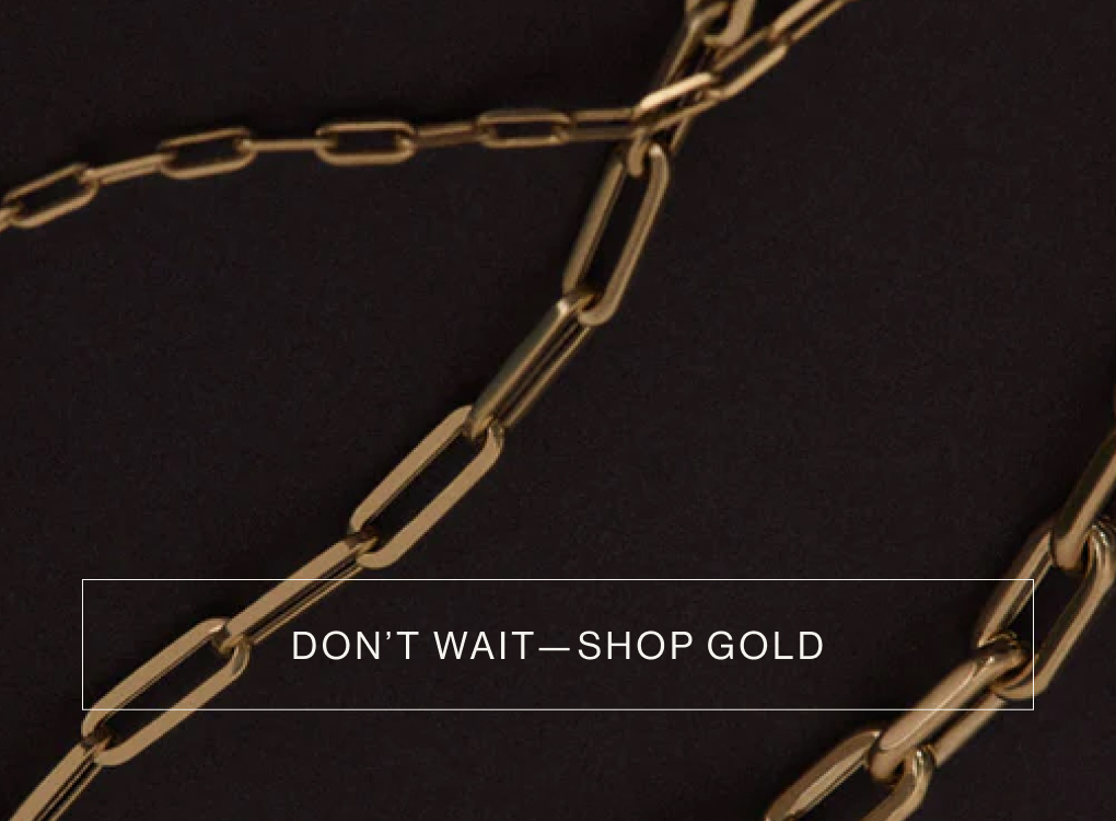 Don't Wait Shop Gold
