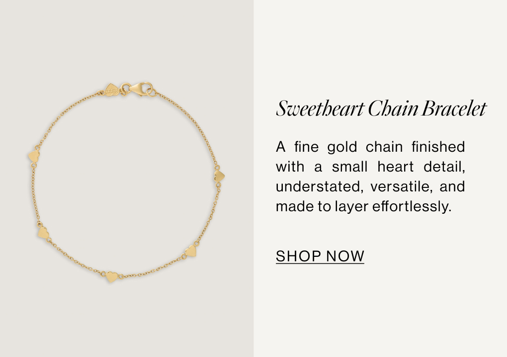 Sweetheart Chain Bracelet: A fine gold chain finished with a small heart detail, understated, versatile, and made to layer effortlessly.