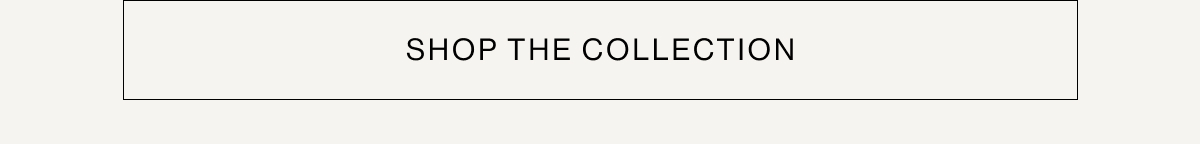 Shop the Collection
