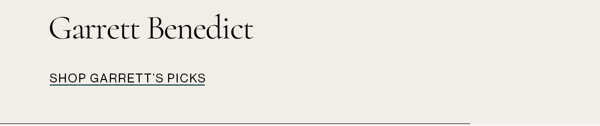 SHOP GARRETT'S PICKS