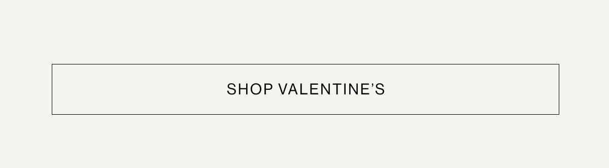 SHOP VALENTINE'S