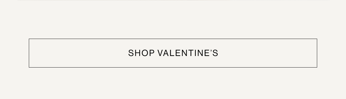 SHOP VALENTINE'S