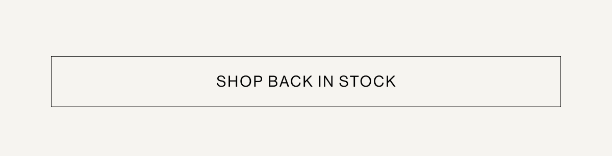 SHOP BACK IN STOCK