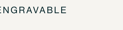 ENGRAVABLE